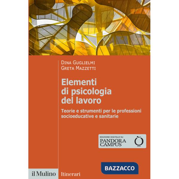 Elementi di psicologia del lavoro. Teorie e strumenti per le professioni socioeducative e sanitarie