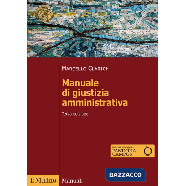 Manuale di giustizia amministrativa. Nuova ediz.