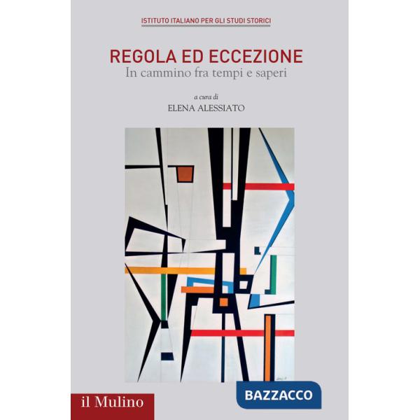 Regola ed eccezione. In cammino tra tempi e saperi