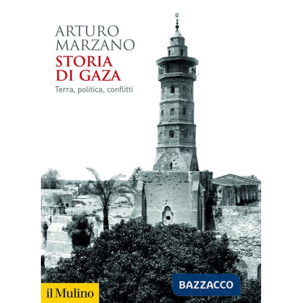 Storia di Gaza. Terra, politica, conflitti