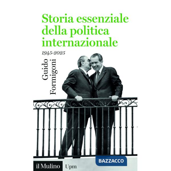 Storia essenziale della politica internazionale. 1945-2025