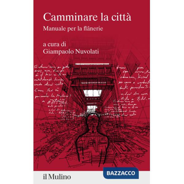 Camminare la città. Manuale per la flânerie