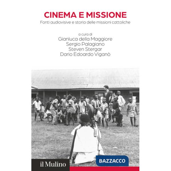 Cinema e missione. Fonti audiovisive e storia delle missioni cattoliche