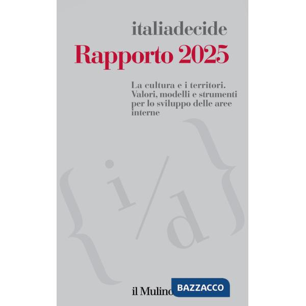 Rapporto 2025. La cultura e i territori. Valori, modelli e strumenti per lo sviluppo delle aree interne
