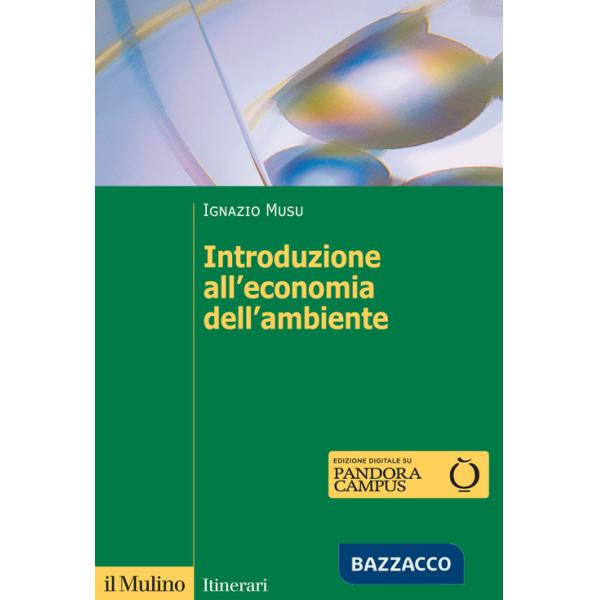 Introduzione all'economia dell'ambiente. Nuova ediz.