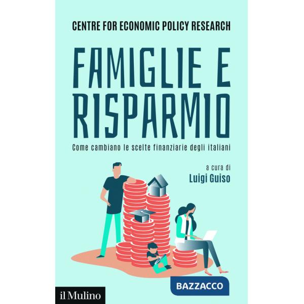 Famiglie e risparmio. Come cambiano le scelte finanziarie degli italiani
