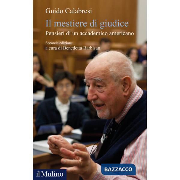 Mestiere di giudice. Pensieri di un accademico americano. Nuova ediz. (Il)