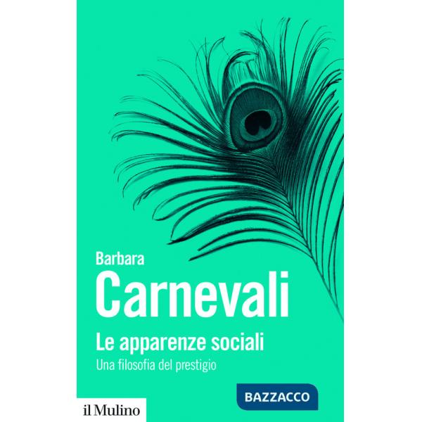 Apparenze sociali. Una filosofia del prestigio (Le)