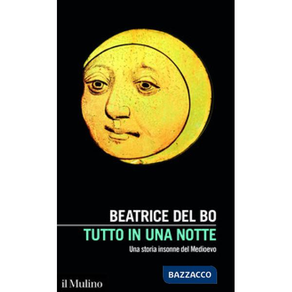 Tutto in una notte. Una storia insonne del Medioevo