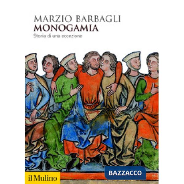 Monogamia. Storia di una eccezione