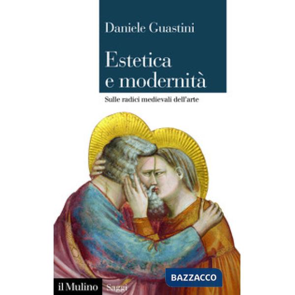 Estetica e modernità. Sulle radici medievali dell'arte