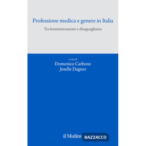 Professione medica e genere in Italia. Tra femminizzazione e disuguaglianze