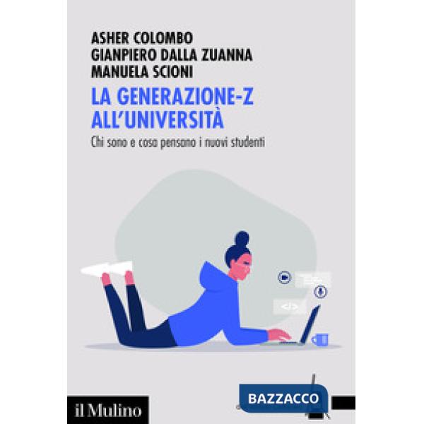 Generazione-Z all'università. Chi sono e cosa pensano i nuovi studenti (La)