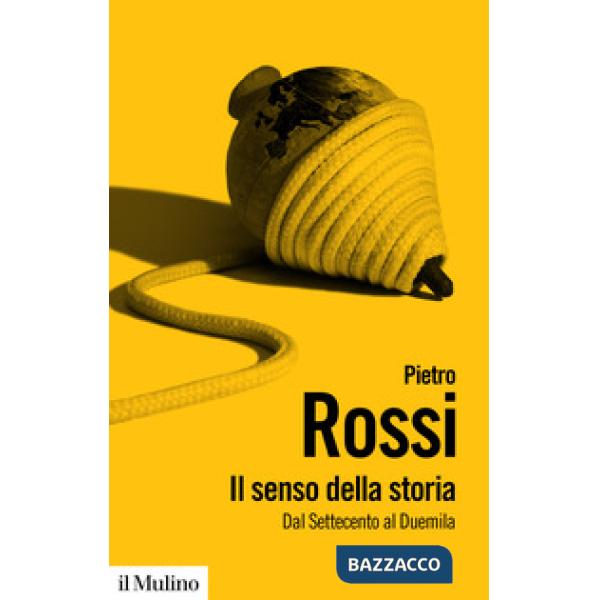 Senso della storia. Dal Settecento al Duemila (Il)