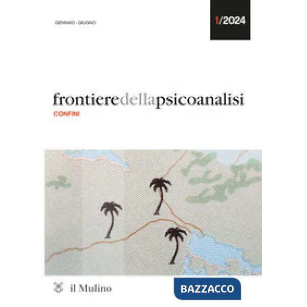Frontiere della psicoanalisi (2024). Vol. 1: Confini
