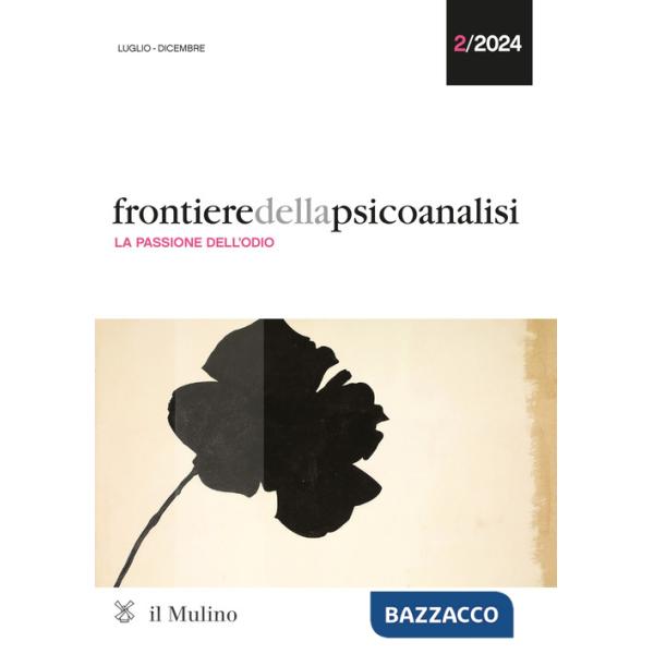 Frontiere della psicoanalisi (2024). Vol. 2: La passione dell'odio