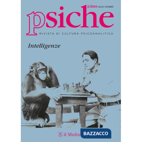 Psiche. Rivista di cultura psicoanalitica (2024). Vol. 2: Intelligenze