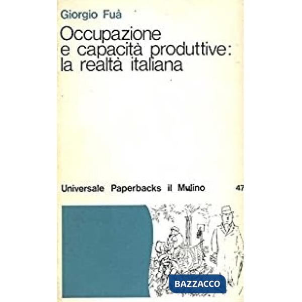 Occupazione e capacità produttive: la realtà italiana