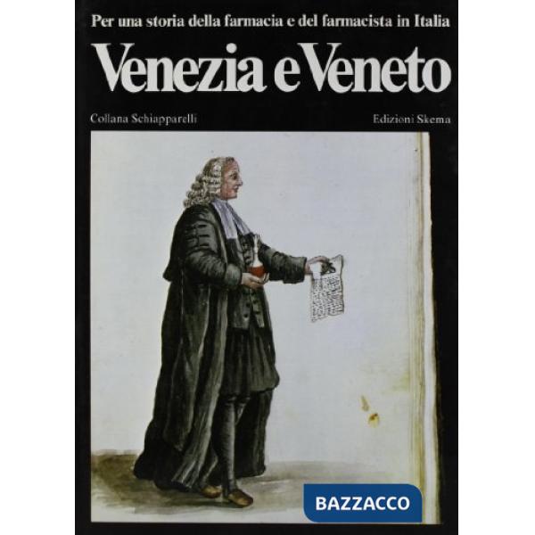 Storia della farmacia e del farmacista in Italia. Vol. 2: Venezia e Veneto