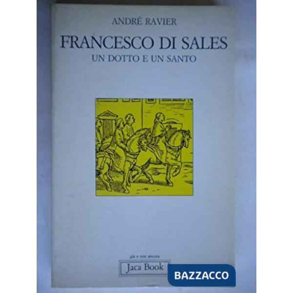 Francesco di Sales. Un dotto e un santo
