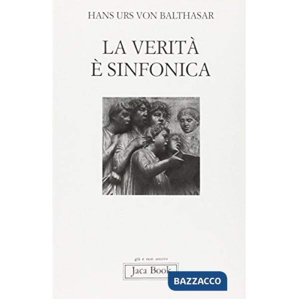 Verità è sinfonica. Aspetti del pluralismo cristiano (La)