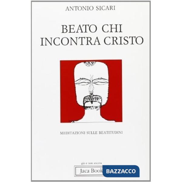 Beato chi incontra Cristo. Meditazioni sulle beatitudini
