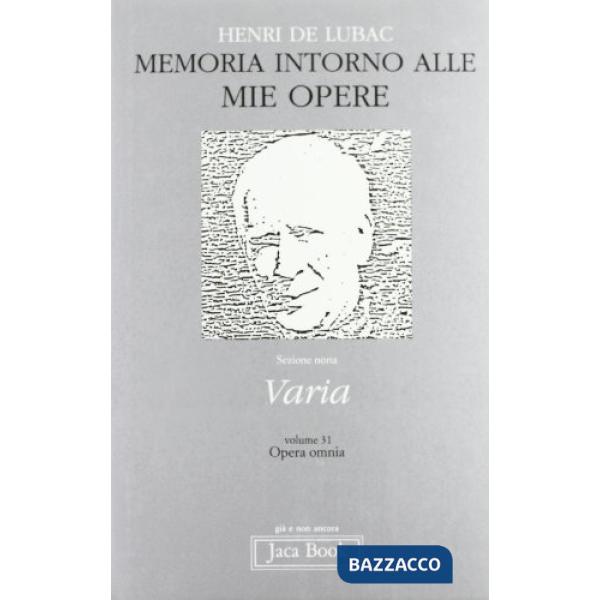 Opera omnia. Vol. 31: Memoria intorno alle mie opere. Varia