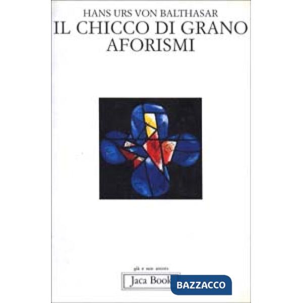 Chicco di grano. Aforismi (Il)