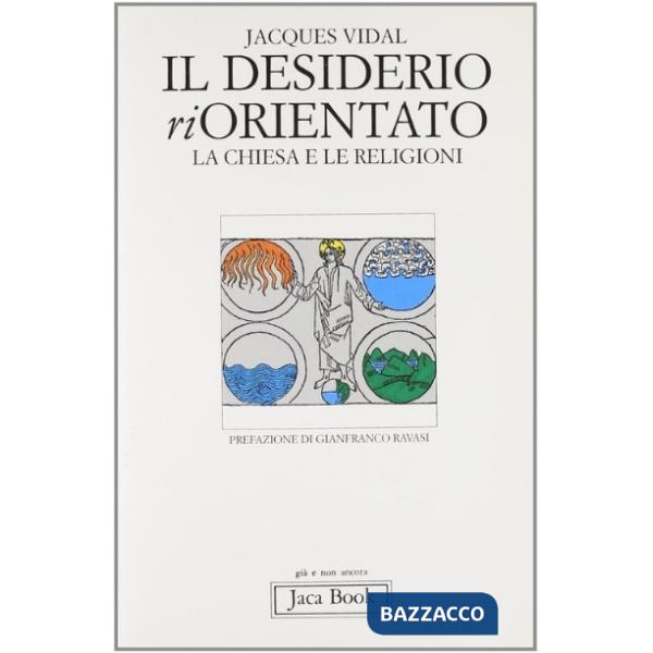 Desiderio riorientato. La Chiesa e le religioni (Il)