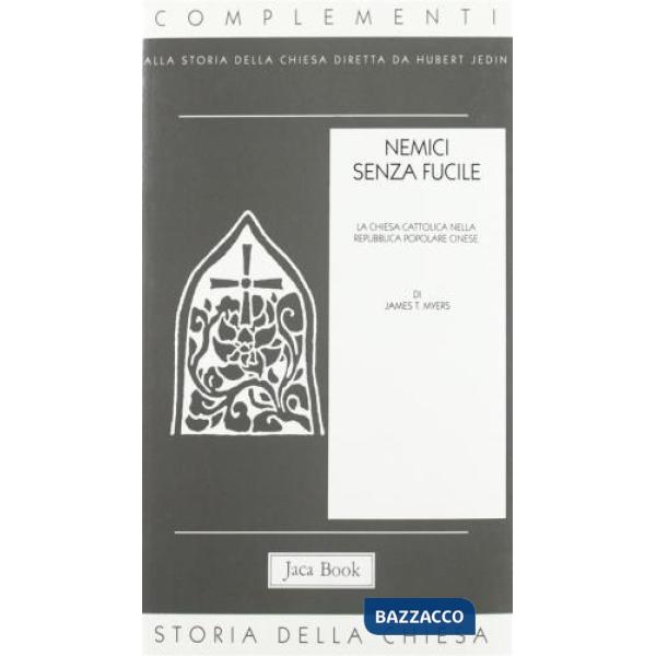 Nemici senza fucile. La Chiesa cattolica nella Repubblica Popolare Cinese