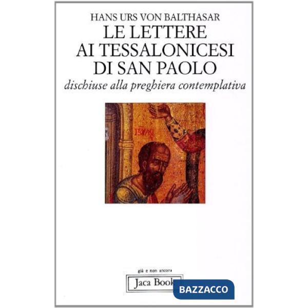 Lettere ai Tessalonicesi di San Paolo. Dischiuse alla preghiera contemplativa (Le)