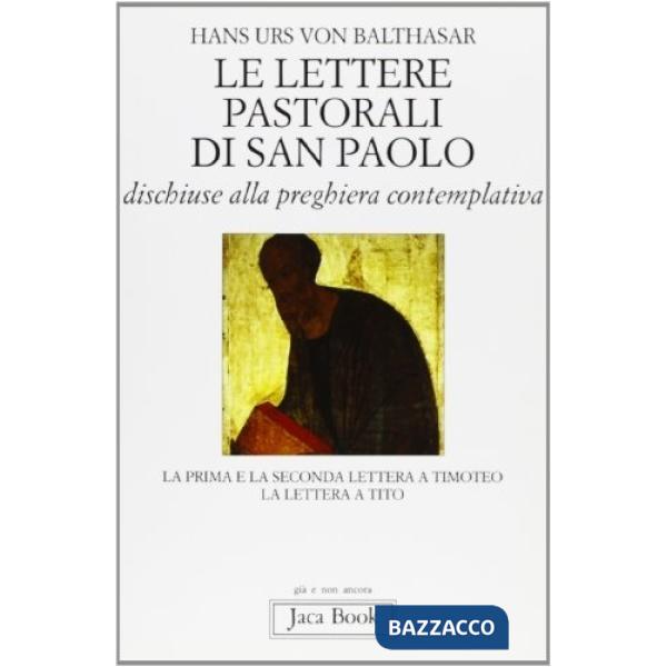 Lettere pastorali di san Paolo dischiuse alla preghiera contemplativa. La prima e la seconda Lettera a Timoteo, la Lettera a Tit