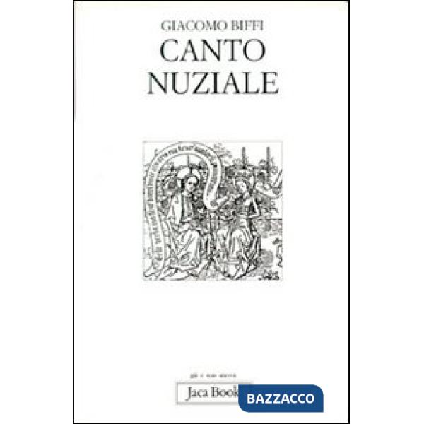 Canto nuziale. Esercitazione di teologia anagogica
