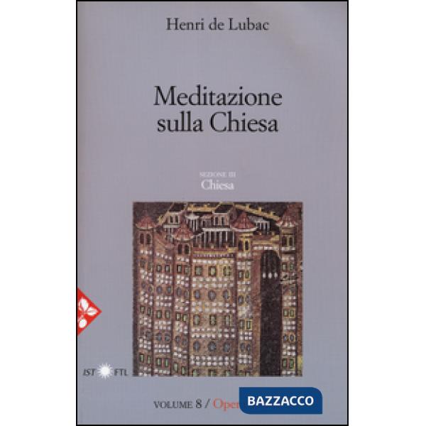 Opera omnia. Nuova ediz.. Vol. 8: Meditazione sulla Chiesa. Chiesa