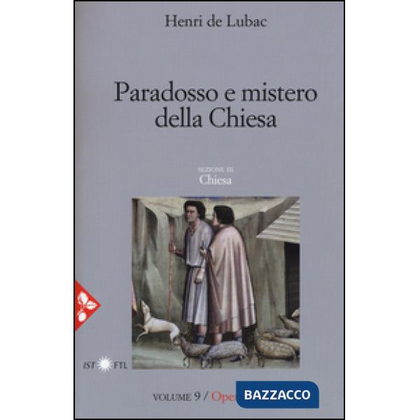 Opera omnia. Vol. 9: Paradosso e mistero della Chiesa. Chiesa