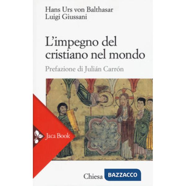 Impegno del cristiano nel mondo. Nuova ediz. (L')