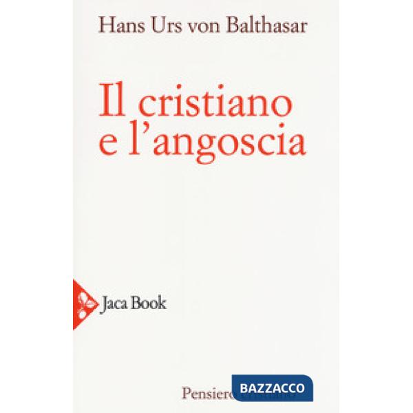 Cristiano e l'angoscia. Nuova ediz. (Il)