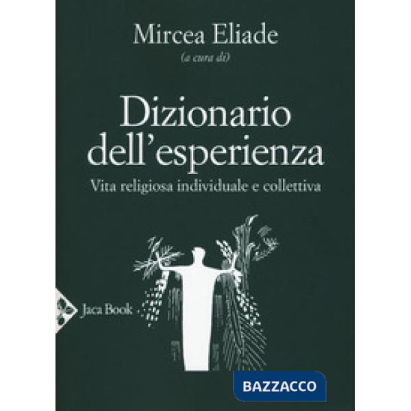 Dizionario dell'esperienza. Vita religiosa individuale e collettiva