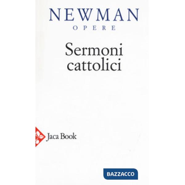 Opere scelte. Nuova ediz.. Vol. 5: Sermoni cattolici