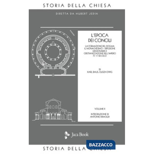Storia della Chiesa. Vol. 2: L' Epoca dei Concili (IV-V secolo)