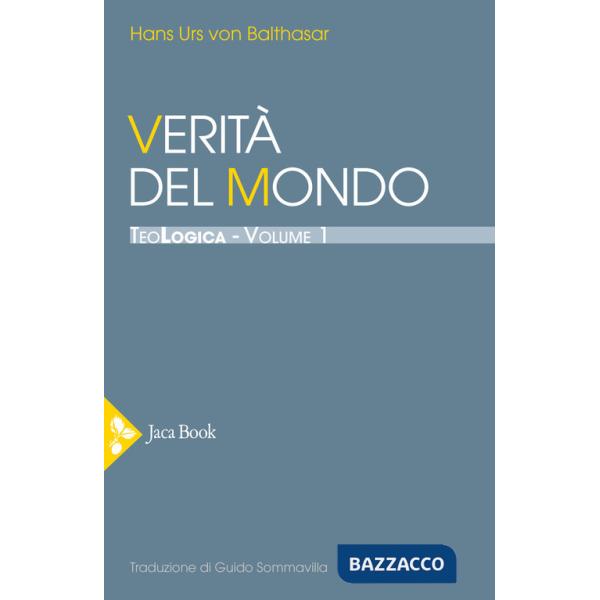 Teologica. Vol. 1: Verità del mondo