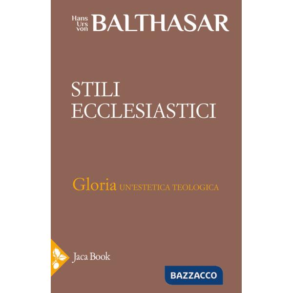 Gloria. Una estetica teologica. Vol. 2: Stili ecclesiastici