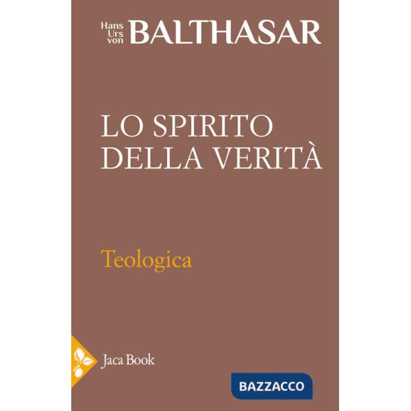 Teologica. Vol. 3: Lo spirito della verità