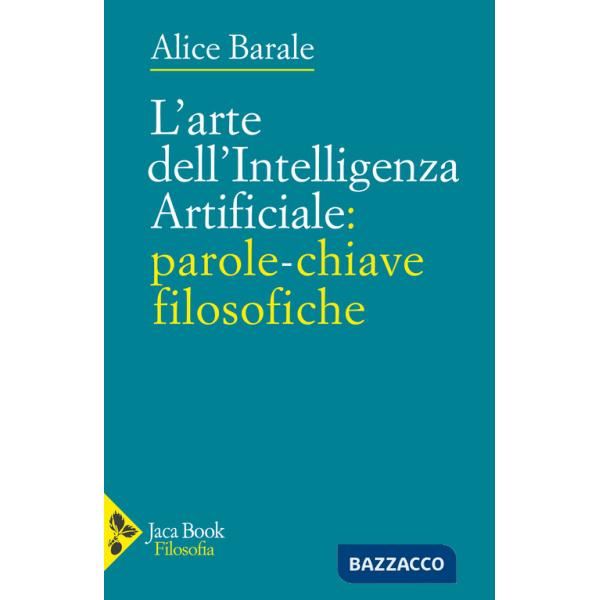 Arte dell'intelligenza artificiale: parole-chiave filosofiche (L')