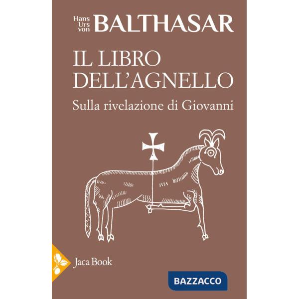 Libro dell'Agnello. Sulla rivelazione di Giovanni (Il)