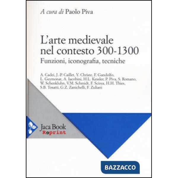Arte medievale nel contesto 300-1300. Funzioni, iconografia, tecniche (L')