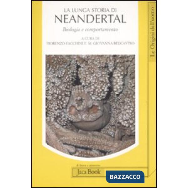 Lunga storia di Neandertal. Biologia e comportamento (La)
