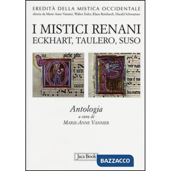 Mistici renani. Eckhart, Taulero, Suso. Antologia. Eredità della mistica occidentale (I)