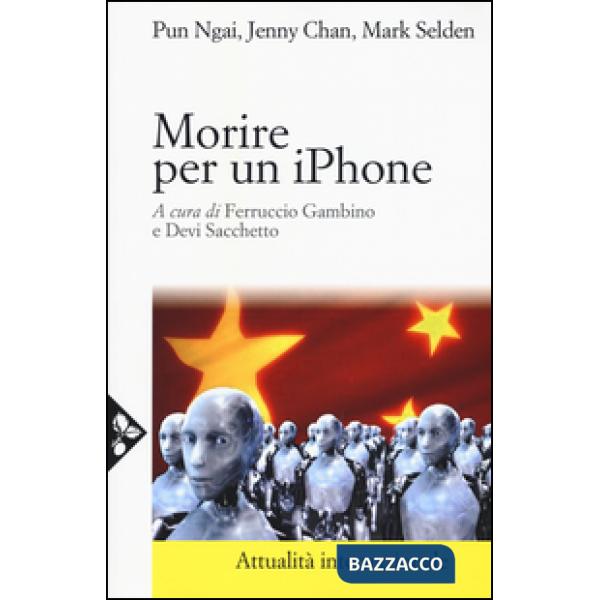 Morire per un iPhone. La Apple, la Foxconn e la lotta degli operai cinesi