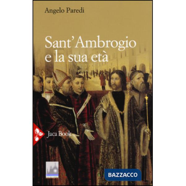Sant'Ambrogio e la sua età